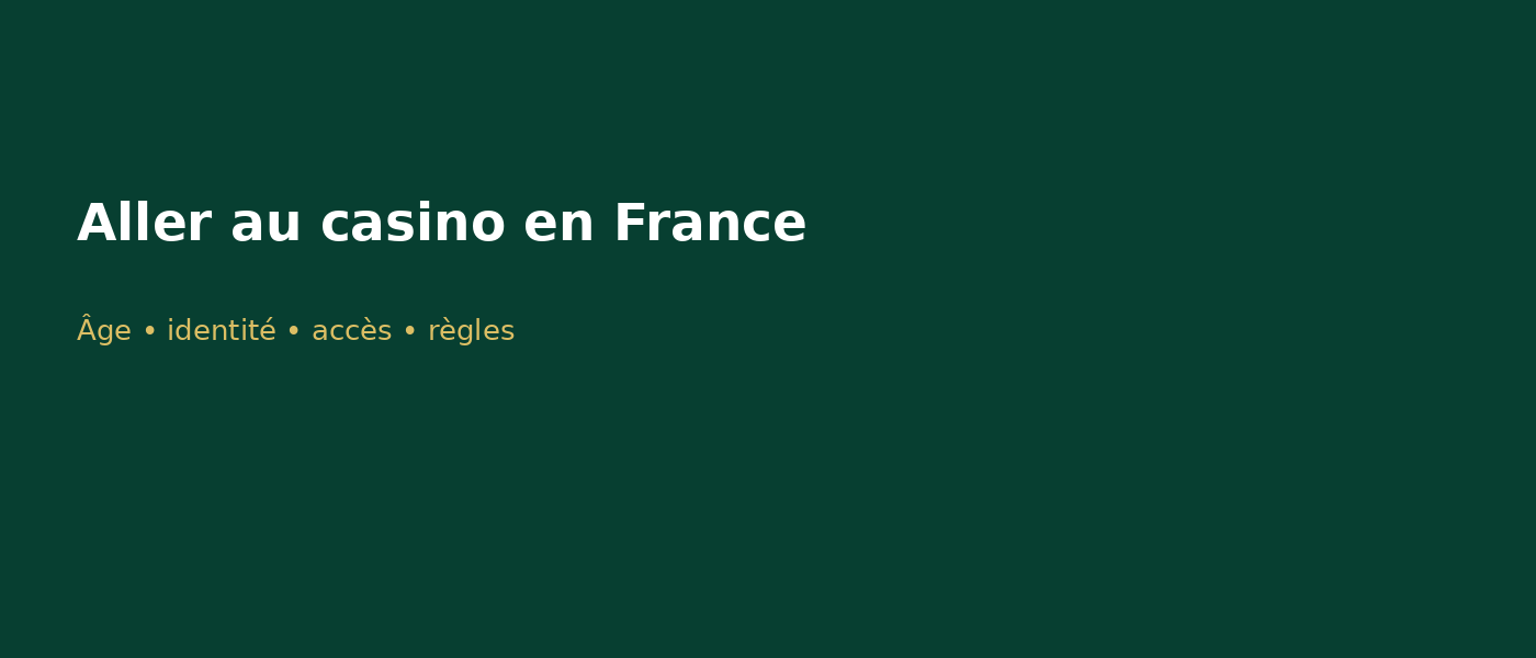 Fonctionnement et accès aux casinos en France