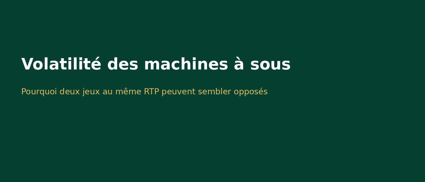 Volatilité des machines à sous expliquée