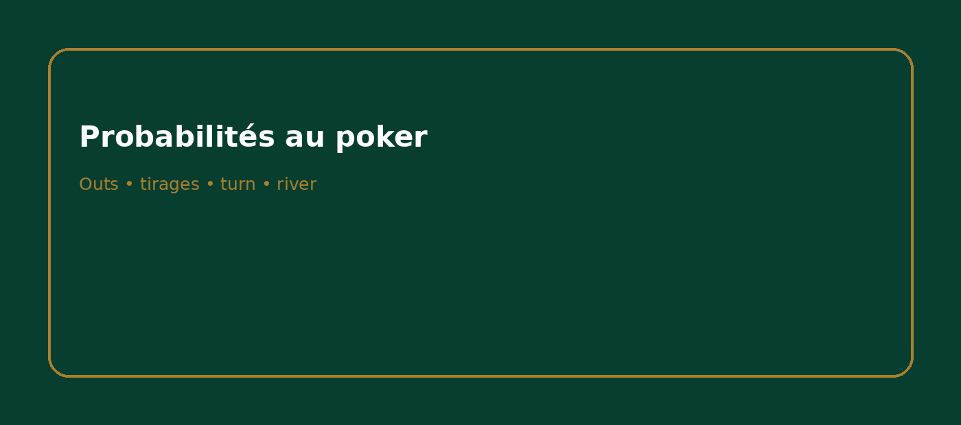 Probabilités et tirages au poker Texas Hold'em