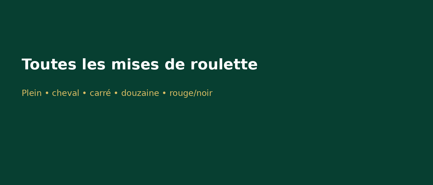 Toutes les mises de la roulette expliquées